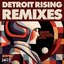 Detroit Rising Remixes