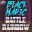 Black Magic Battle Rainbow