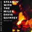 Steamin' With The Miles Davis