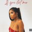 If you let me