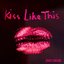 Kiss Like This