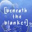 Beneath the Blanket
