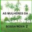 As Mulheres da Bossa Nova 2