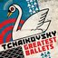 Tchaikovsky - Greatest Ballets