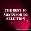 The Best 10 Songs For DJ Selection 9