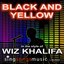 Black And Yellow (Clean) (In the style of Wiz Khalifa)