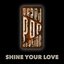 Shine Your Love