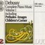 Claude Debussy Complete Piano Music Vol.1