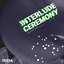 Interlude Ceremony