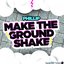 Make the Ground Shake