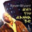 Who You Wanna Be