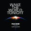 Wake the World Tonight (feat. Sam Calver)