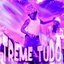 TREME TUDO