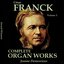 Franck, Vol. 03 : Compete Organ Works