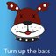 Turn up the bass