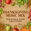 Thanksgiving Music Mix - Pop Songs With Gratitude