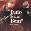 Tudo Fica Bem - Single
