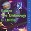 Space, the Unknown and UFOs