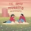 Te Amo Morrita - Single