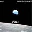 From outer space, Vol. 1