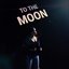 To the Moon