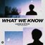 What We Know (feat. Conor Byrne) - Single