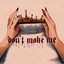 Don't Make Me - Single