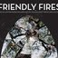 Friendly Fires [CD/DVD] [Deluxe Edition] Disc 2