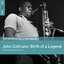 The Rough Guide to Jazz Legends: John Coltrane: Birth of a Legend