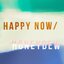 Happy Now / Honeydew - Single