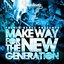 Make Way For the New Generation