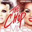 The Chop Remixes