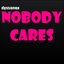 Nobody Cares