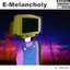 E-Melancholy