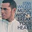 Music Won't Break Your Heart - EP