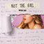 Not the Girl - Single