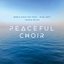 Peaceful Choir - New Sound of Choral Music