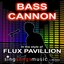 Bass Cannon (In the style of Flux Pavillion)