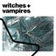 Witches + Vampires