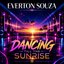 Dancing Till The Sunrise