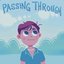 Passing Through (Can't the Future Just Wait)
