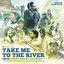 Take Me To The River (Music From The Motion Picture)