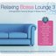 Relaxing Bossa Lounge Vol.3