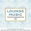 Lounge Music, the Must Have Selection, Vol. 3 (The Finest Music Selection: Deep House, Trip Hop, Downtempo, Cool Tempo, Lounge, Electro)