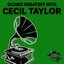 Oldies Greatest Hits: Cecil Taylor