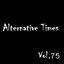 Alternative Times Vol 75