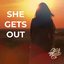 She Gets Out - Single