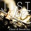 Just Jazz... Classic & Smooth Jazz