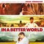 In a Better World (Hævnen) [Original Soundtrack]