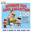 The Ultimate Kids Song Collection: 100 Favorite Sing-A-Longs
